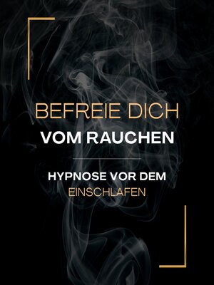 cover image of Hypnose vor dem Einschlafen – Befreie dich vom Rauchen (Update 2025)